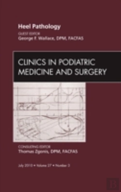 Bertrand.pt - Heel Pathology, An Issue Of Clinics In Podiatric Medicine And Surgery