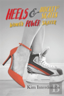 Heels & Hockey Skates