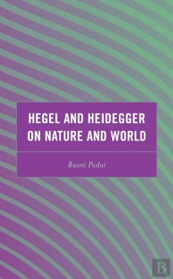 Bertrand.pt - Hegel And Heidegger On Nature And World