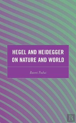 Bertrand.pt - Hegel And Heidegger On Nature And World