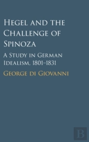 Hegel And The Challenge Of Spinoza