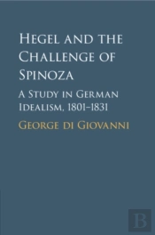 Hegel And The Challenge Of Spinoza