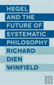Hegel And The Future Of Systematic Philosophy