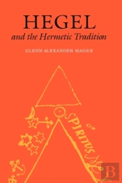 Hegel And The Hermetic Tradition
