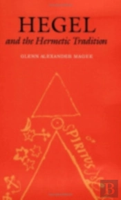 Hegel And The Hermetic Tradition