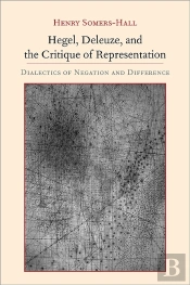 Hegel, Deleuze, And The Critique Of Representation