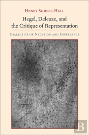 Hegel, Deleuze, And The Critique Of Representation
