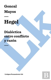 Hegel. Dialectica Entre Conflicto Y Razon