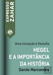 Hegel E A Importância Da História
