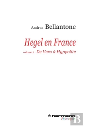 Hegel En France Tome 2 ; De Vera À Hyppolite