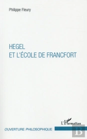 Hegel Et L'École De Francfort