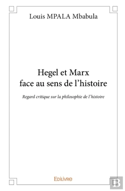Bertrand.pt - Hegel Et Marx Face Au Sens De L'Histoire : Regard Critique Sur La Philosophie De L'Histoire