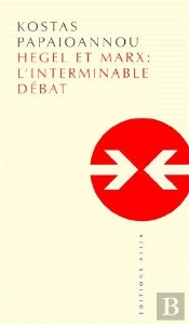 Hegel Et Marx : L'Interminable Débat