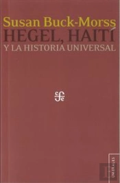 Hegel, Haiti Y La Historia Universal 
