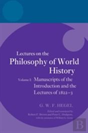 Hegel: Lectures On The Philosophy Of World History, Volume I