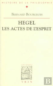 Hegel ; Les Actes De L'Esprit