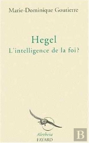 Hegel, L'Intelligence De La Foi
