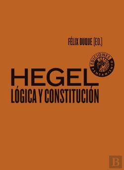 Bertrand.pt - Hegel: Lógica Y Constitución