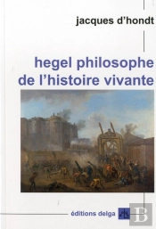 Hegel Philosophe De L'Histoire Vivante