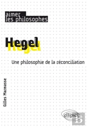 Hegel ; Une Philosophie De La Réconciliation