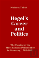 Hegel'S Career And Politics