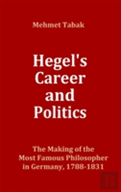 Hegel'S Career And Politics