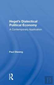 Hegel'S Dialectical Political Economy