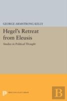 Hegel'S Retreat From Eleusis