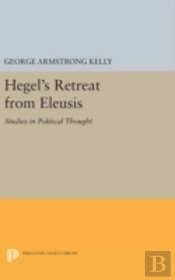 Hegel'S Retreat From Eleusis