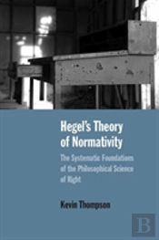 Hegel'S Theory Of Normativity