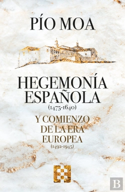 Bertrand.pt - Hegemonia Española Y Comienzo De La Era Europea