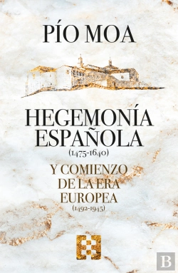 Bertrand.pt - Hegemonía Española Y Comienzo De La Era Europea