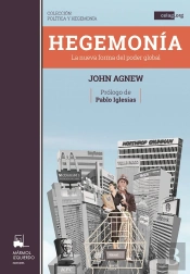 Hegemonia. La Nueva Forma Del Poder Global