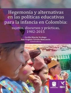 Bertrand.pt - Hegemonía Y Alternativas En Las Políticas Educativas Para La Infancia En Colombia