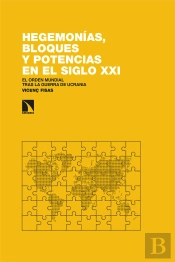 Hegemonias, Bloques Y Potencias En El Siglo Xxi