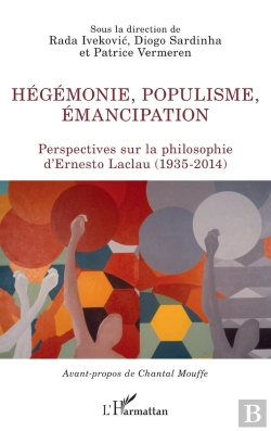 Bertrand.pt - Hégémonie, Populisme, Émancipation : Perspectives Sur La Philosophie D'Ernesto Laclau (1935-2014)