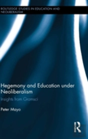 Hegemony And Education Under Neoliberalism