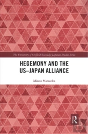 Hegemony And The Us-Japan Alliance