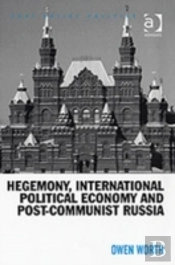 Hegemony, International Political Economy And Post-Communist Russia