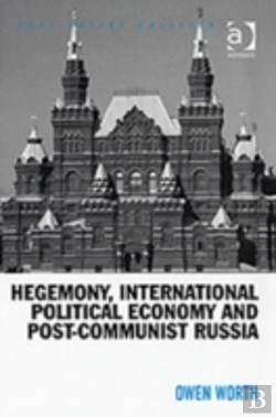 Bertrand.pt - Hegemony, International Political Economy And Post-Communist Russia
