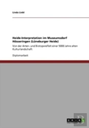 Heide-Interpretation Im Museumsdorf Haã‚Â¶Sseringen (Laneburger Heide)