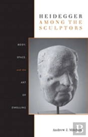 Heidegger Among The Sculptors