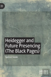 Heidegger And Future Presencing (The Black Pages)