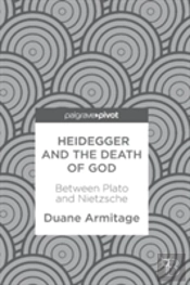 Heidegger And The Death Of God