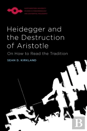 Heidegger And The Destruction Of Aristotle