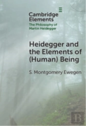 Heidegger And The Elements Of (Human) Being
