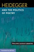 Heidegger And The Politics Of Poetry