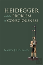Heidegger And The Problem Of Consciousness
