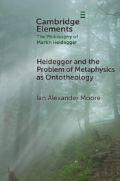 Heidegger And The Problem Of Metaphysics As Ontotheology