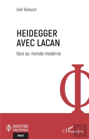 Heidegger Avec Lacan - Face Au Monde Moderne